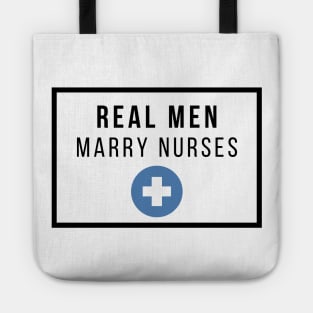 Real Men marry Nurses black text design Tote