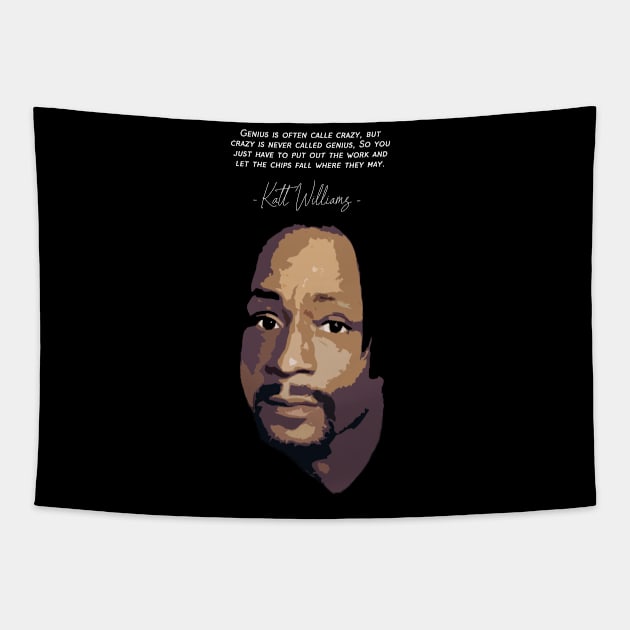 Katt Williams Quote Tapestry by Abiarsa