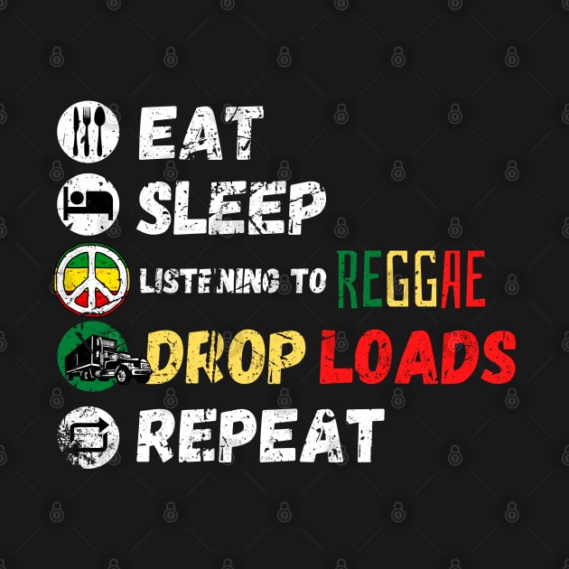 Eat Sleep Listening To Reggae Drop Loads Repeat by maxdax