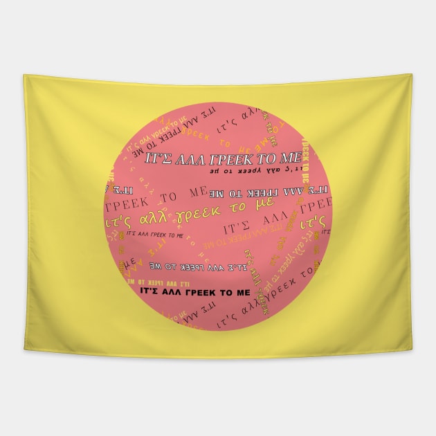 It's all Greek to me PATTERN # Yellow On Salmon-Pink * ΙΤ'Σ ΑΛΛ ΓΡΕΕΚ ΤΟ ΜΕ cirlce Tapestry by All Greek Design