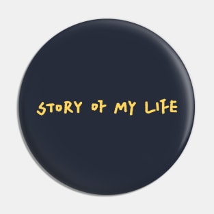 Story Of My Life Pin