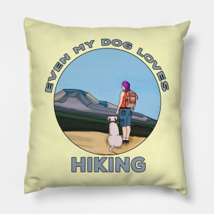 Even My Dog Loves Hiking Pillow