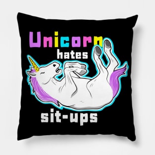 Unicorn hates sit ups Pillow