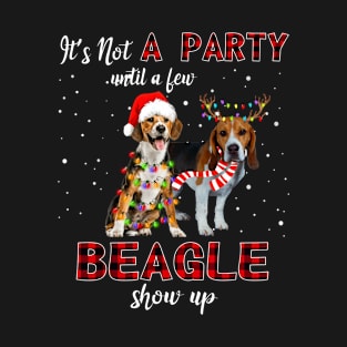 It's Not A Party Until A Few Beagle Show Up Funny Gift Christmas T-Shirt