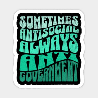 Always Anti Government Magnet