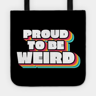 Proud To Be Weird Text Design Tote