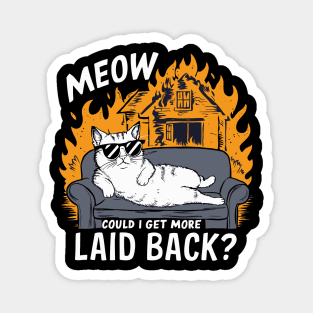 Meow could i get more laid back Magnet