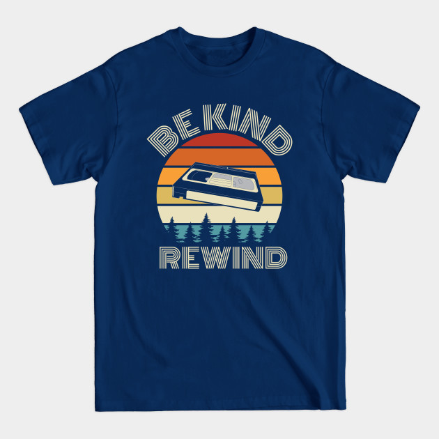 Disover Be Kind Rewind Retro - 80s 90s Retro - T-Shirt