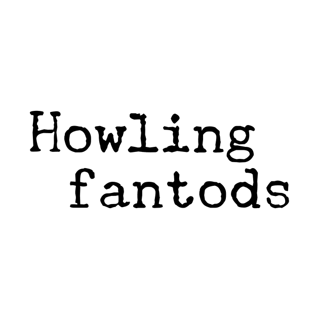 Howling fantods by mike11209