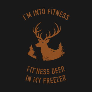 I'm into fitness deer in my freezer T-Shirt