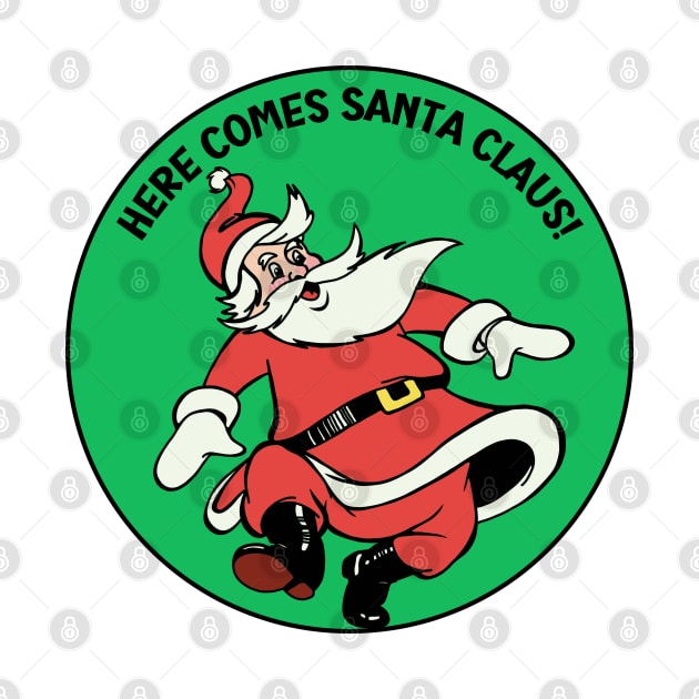 Here Comes Santa Claus by Slightly Unhinged