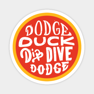 Dodgeball - Dodge Duck Dip Dive Dodge Magnet