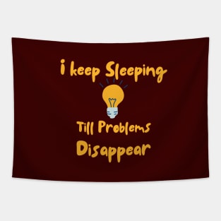 Keep Sleeping Till Problems Disappear Tapestry