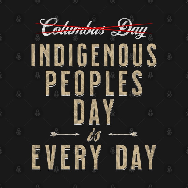 Indigenous Peoples Day is Every Day by EthosWear