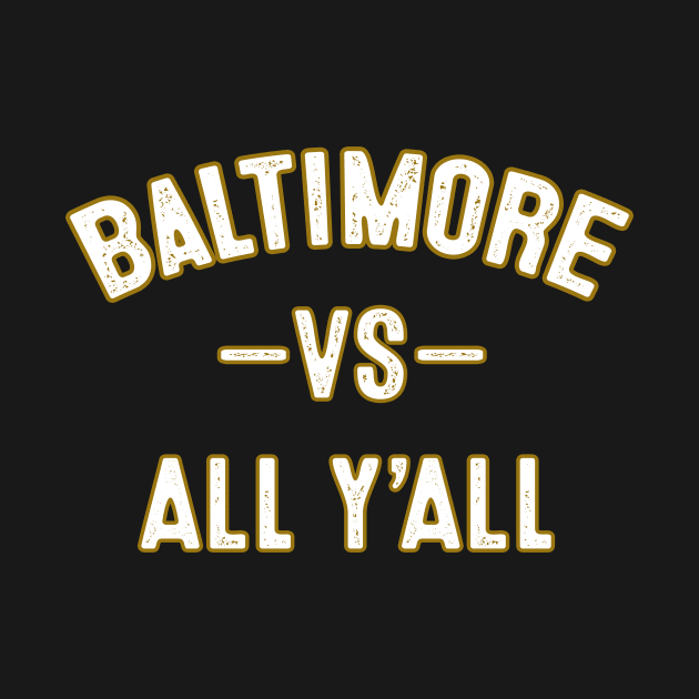 Baltimore vs all y'all Sports Trending Tees Baltimore Football by Hong Lien 