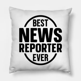 Best News Reporter Ever Pillow