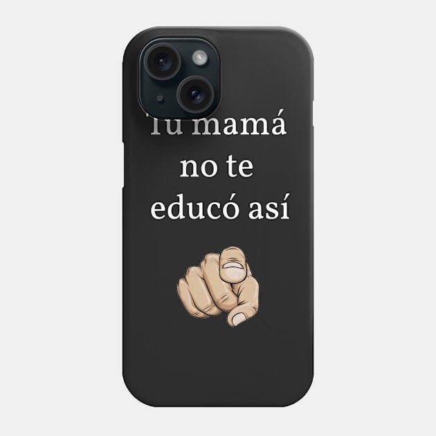 Shirt for Latinos Camiseta para Hispanos Phone Case by LatinoJokeShirt