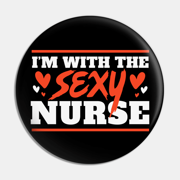 I'm With the Sexy Nurse // Funny Lazy Halloween Costume for Boyfriends and Husbands Pin by SLAG_Creative