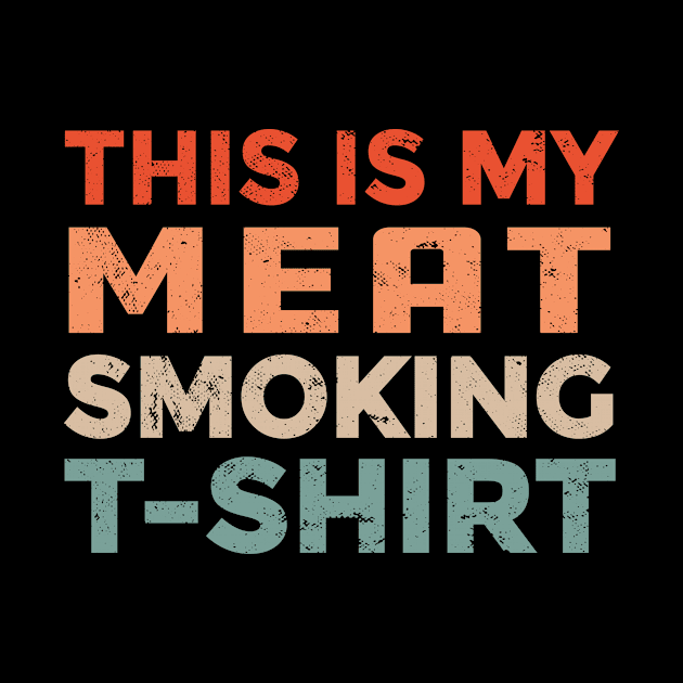 This Is My Meat Smoking Shirt by creativity-w