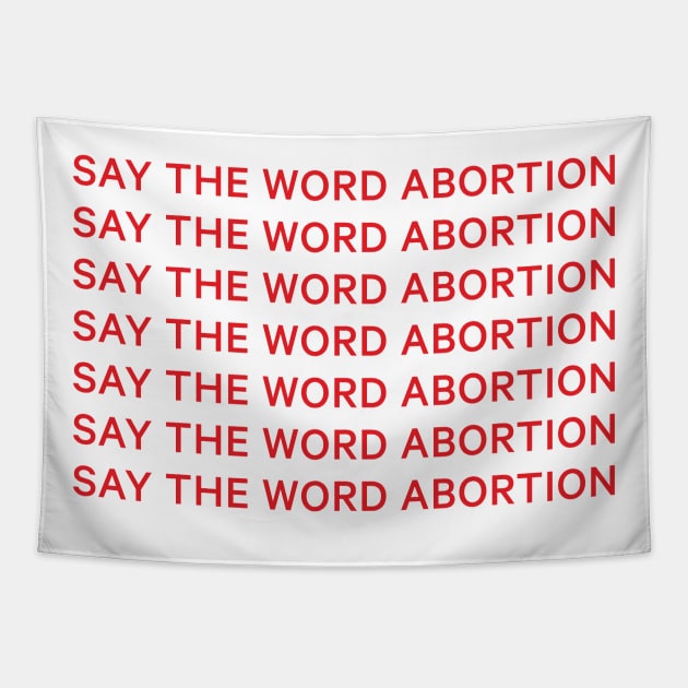 Say the word abortion Tapestry by ACCESS — A Podcast About Abortion