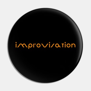 improvisation Pin