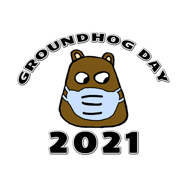 Groundhog Day 2021 with Groundhog in a facemask by Mookle