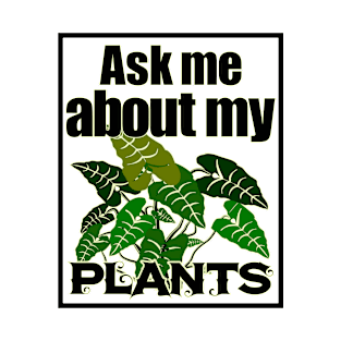 Ask Me About My Plants v2 - Plant Lovers T-Shirt