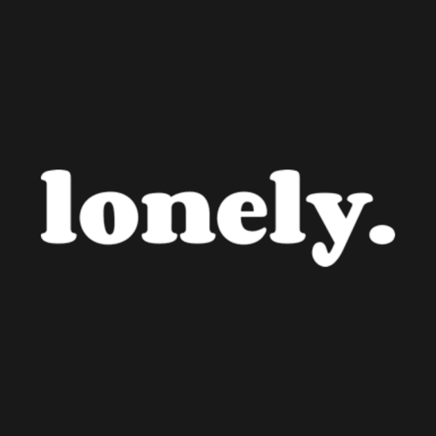 lonely. by Fad Piggy