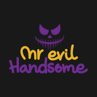 Mr Evil Handsome T-Shirt