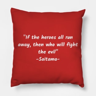 If the heroes all run away, then who will fight the evil Pillow