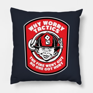 Why Worry Fire Tactics Pillow