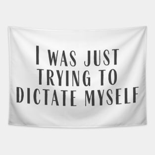 Dictate Myself Tapestry