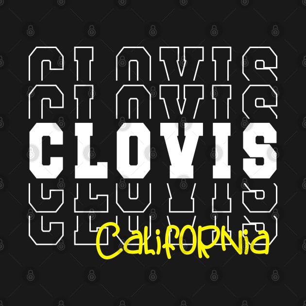 Clovis city California Clovis CA by TeeLogic