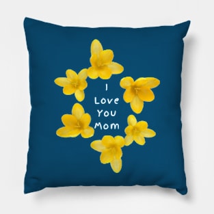 I Love You Mom (crocus ring 2) Pillow