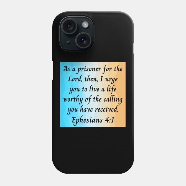Bible Verse Ephesians 4:1 Phone Case by Prayingwarrior
