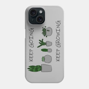 Keep going, Keep growing Phone Case