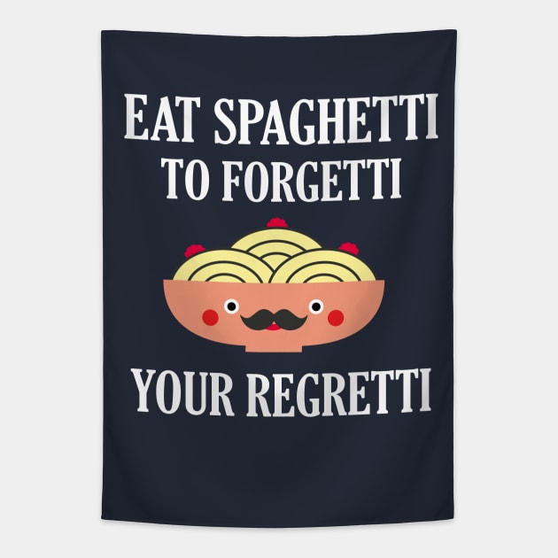 eat spaghetti to forgetti your regretti Tapestry by Naive Rider