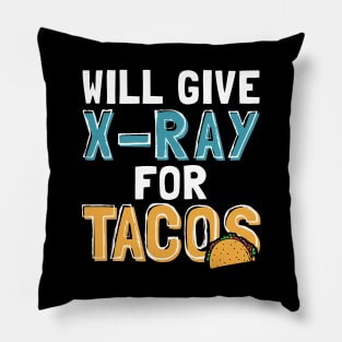 Will Give X-Ray For Tacos Pillow