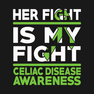 Her Fight Is My Fight Celiac Disease Awareness T-Shirt