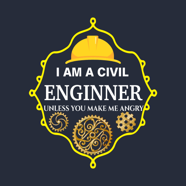 I am A Civil Engineer Unless You Make me Angry by FERRAMZ