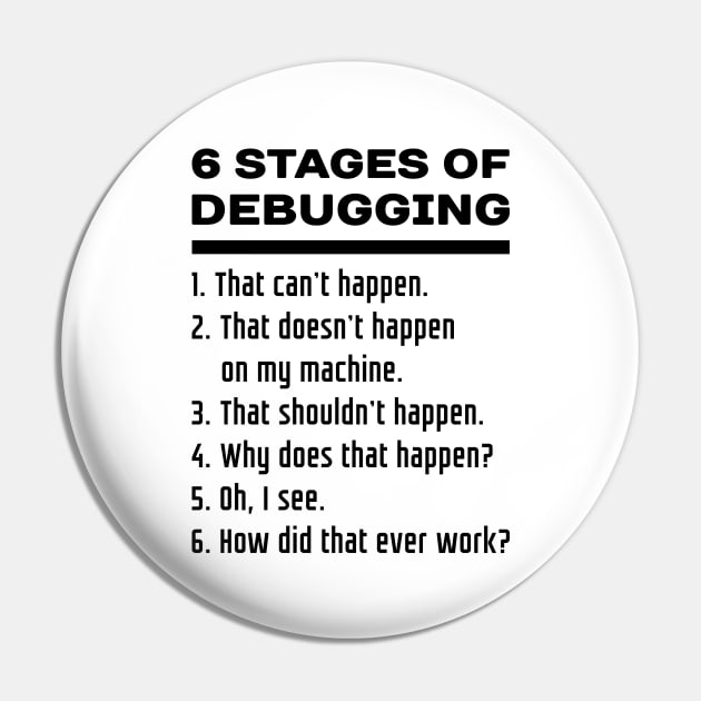 6 Stages of Debugging: Black Text Design for Computer Programmers Pin by rg