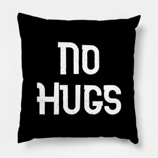 No hugs Pillow