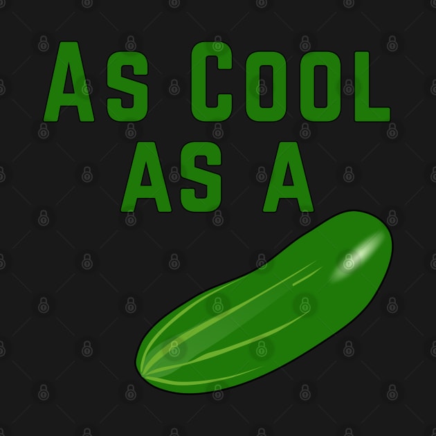 As Cool As a Cucumber by Gear 4 U