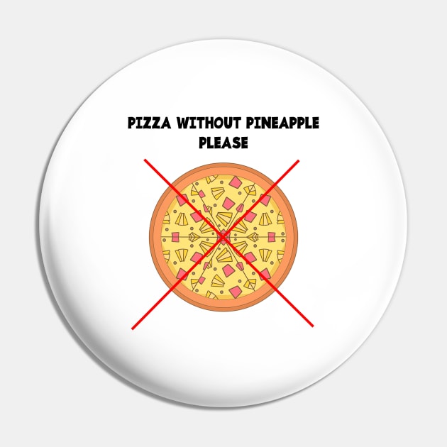 PIZZA WITHOUT PINEAPPLE PLEASE Pin by jcnenm