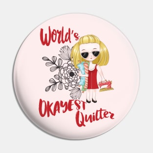 World's Okayest Quilter - quilting sewing quilt sew fabric Pin