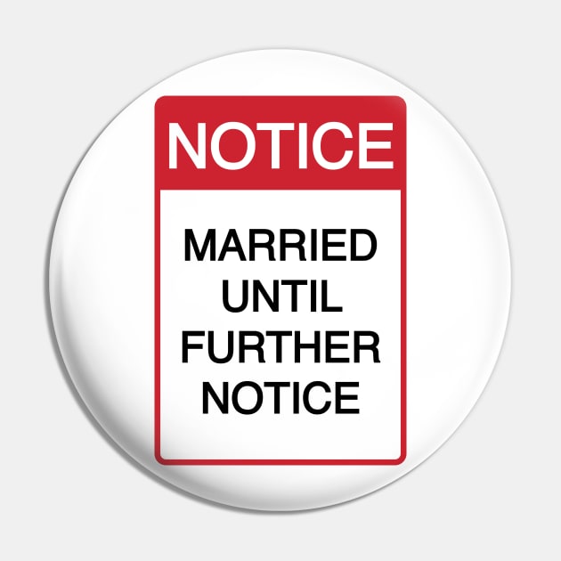 Funny Married Until Further Notice Pin by CH