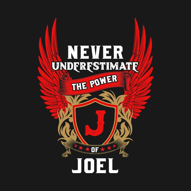 Never Underestimate The Power Joel - Joel First Name Tshirt Funny Gifts by dmitriytewzir