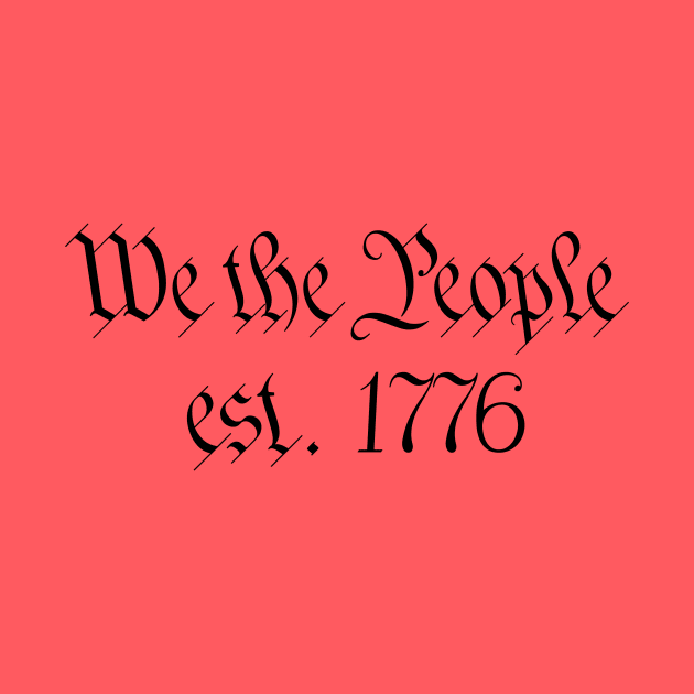 We The People est. 1776 by NeilGlover