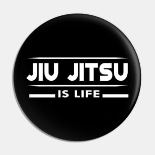 Jiu Jitsu is life Pin