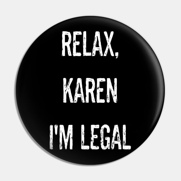 Relax Karen Latinos Hispanics Shirt Pin by LatinoJokeShirt